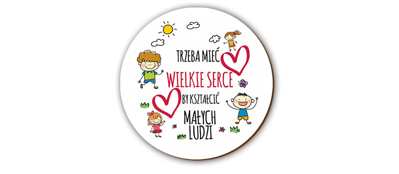 podkładka pod kubek - Trzeba miec wielkie serce