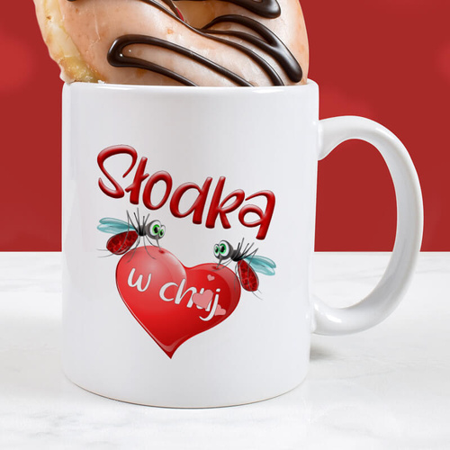 Śmieszny kubek z nadrukiem - Słodka w chuj