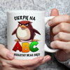 Zabawny kubek z nadrukiem - Cierpię na ABC...