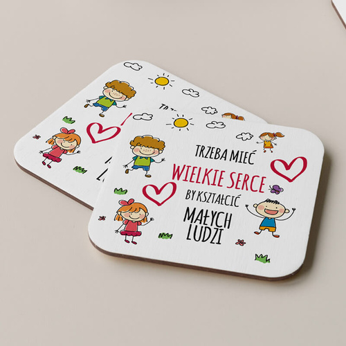 Kwadratowa podkładka pod kubek - Trzeba mieć wielkie serce by kształcić małych ludzi