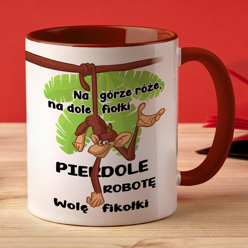 Kubek ze śmiesznym nadrukiem - Na górze róże...