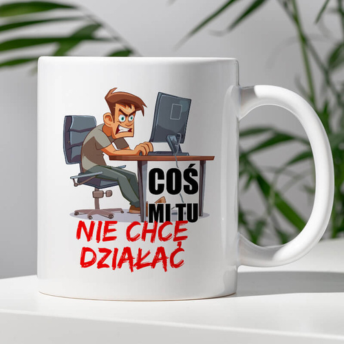 Kubek z nadrukiem dla informatyka - Coś mi tu nie chce działać