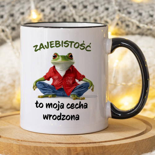 Kubek ze śmiesznym nadrukiem - Zajebistość to moja cecha wrodzona