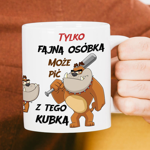 Śmieszny kubek z nadrukiem - Tylko fajna osóbka...