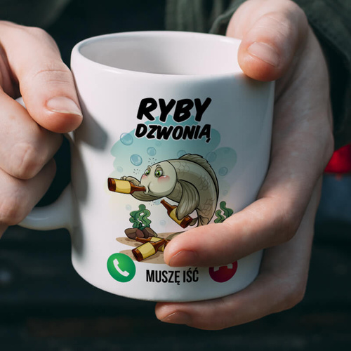 Śmieszny kubek dla wędkarza - Ryby dzwonią - Muszę iść