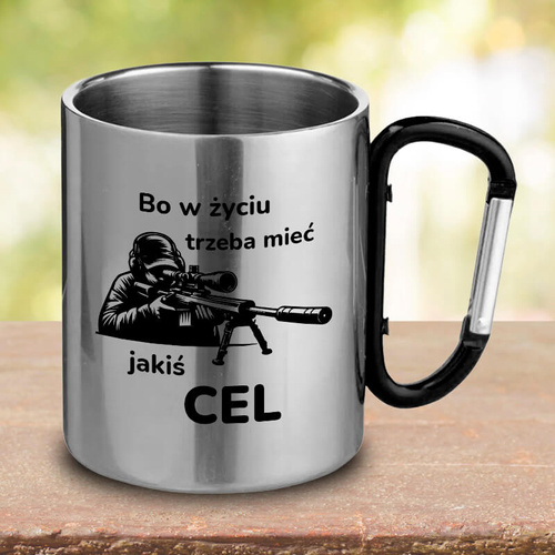 Metalowy kubek z nadrukiem dla niego - Bo w życiu trzeba mieć jakiś cel