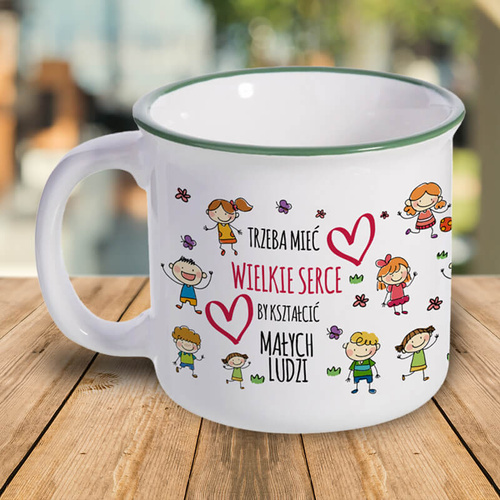 Kubek ceramiczny z zielonym rantem - Trzeba mieć wielkie serce, by kształcic młaych ludzi - prezent dla nauczycielki