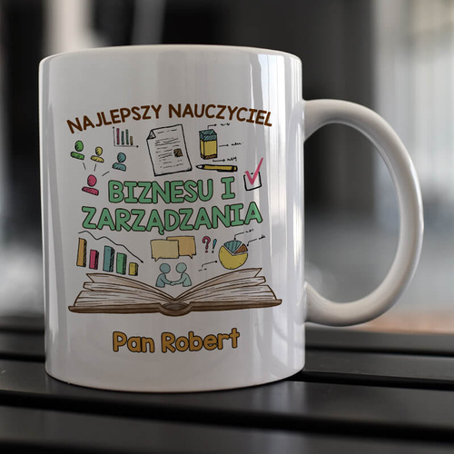 Kubek z imieniem dla nauczycielki / nauczyciela biznesu i zarządzania