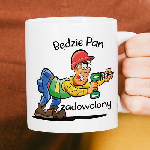 Kubek dla złotej rączki - Będzie Pan zadowolony