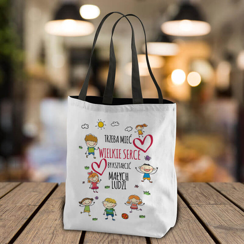 Płócienna torba - Trzeba mieć wielkie serce by kształcić małych ludzi