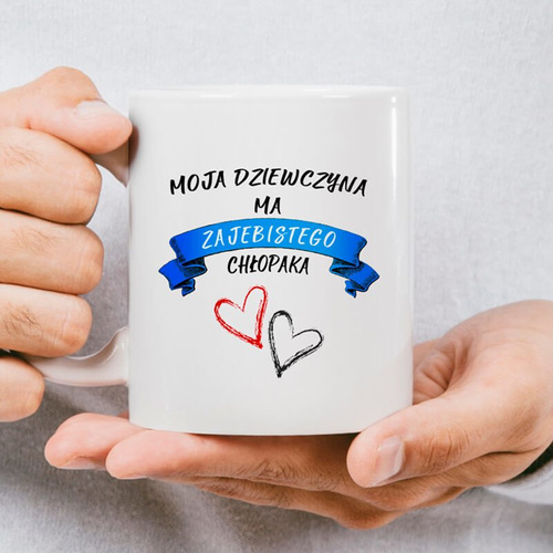 Kubek z napisem - Moja dziewczyna ma zajebistego chłopaka