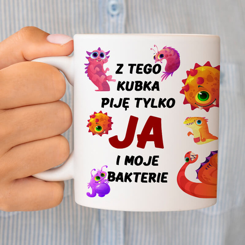 Kubek z nadrukiem - Tylko JA i moje bakterie