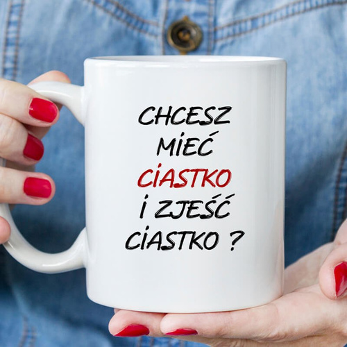 Kubek - Chcesz zjeść ciastko i mieć ciastko?