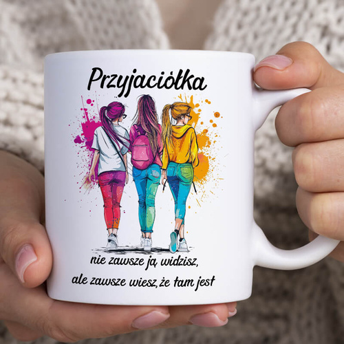 Kubek z nadrukiem dla przyjaciółki - Przyjaciółka – nie zawsze ją widzisz, ale zawsze wiesz, że tam jest