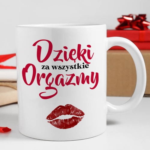 Kubek z nadrukiem - Dzięki za wszystkie orgazmy